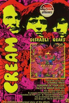 Cream: Classic Albums - Disraeli Gears