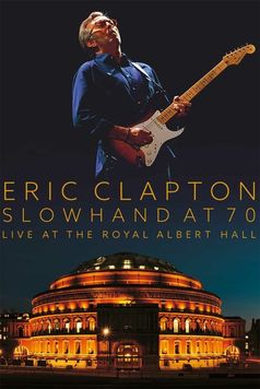 Eric Clapton: Slowhand at 70 - Live at The Royal Albert Hall