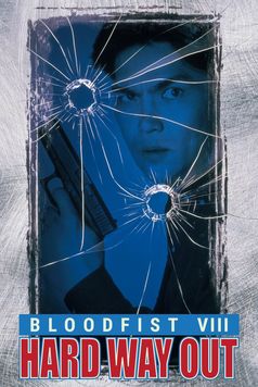 Bloodfist VIII: Hard Way Out