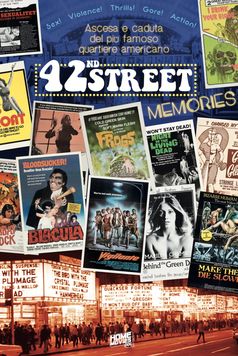 42nd Street Memories: The Rise and Fall of America's Most Notorious Street