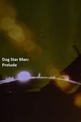 Dog Star Man: Part I