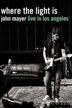 John Mayer: Where the Light Is - Live In Los Angeles