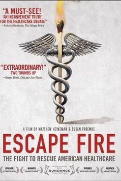 Escape Fire: The Fight to Rescue American Healthcare