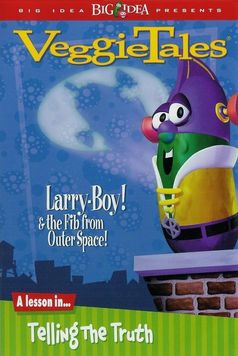 VeggieTales: Larry-Boy! And the Fib from Outer Space!