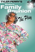 Tyler Perry's Madea's Class Reunion - The Play